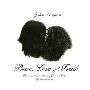 John Lennon - Peace, Love & Truth