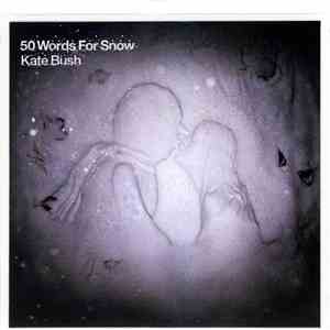 Kate Bush - 50 Words For Snow