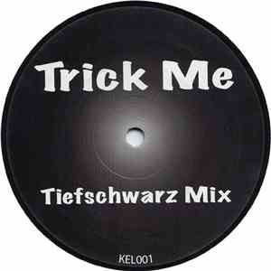 Kelis - Trick Me (Tiefschwarz Mix)