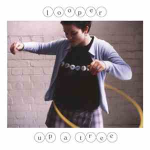 Looper - Up A Tree