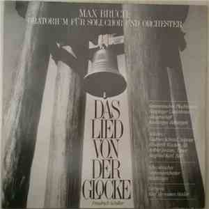 Max Bruch, Friedrich Schiller - Das Lied Von Der Glocke