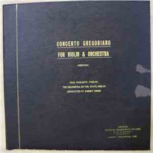 Respighi, Paul Richartz, The Orchestra Of The State, Berlin, Robert Heger - Concerto Gregoriano For Violin & Orchestra