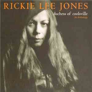 Rickie Lee Jones - Duchess Of Coolsville - An Anthology