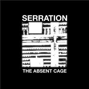Serration - The Absent Cage