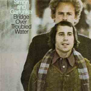 Simon And Garfunkel - Bridge Over Troubled Water