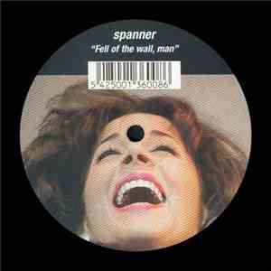 Spanner - Fell Of The Wall, Man