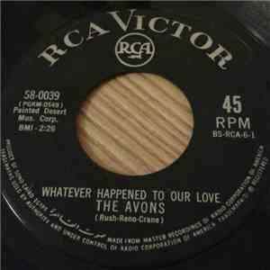 The Avons  - Whatever Happened To Our Love / Tonight Kiss Your Baby Goodbye