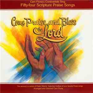 The Cam Floria Continental Voices - Come Praise And Bless The Lord