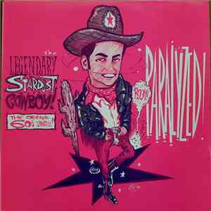 The Legendary Stardust Cowboy - Paralyzed! The Original 60's Singles!