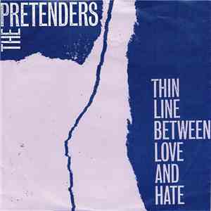 The Pretenders - Thin Line Between Love And Hate