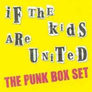 Various - If The Kids Are United: The Punk Box Set
