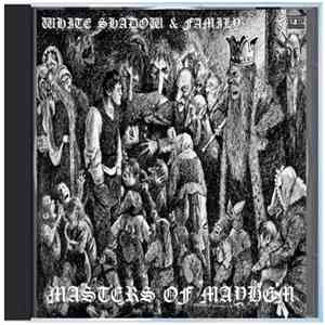 White Shadow & Family - Masters Of Mayhem