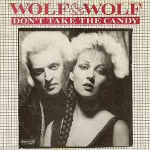 Wolf & Wolf - Don't Take The Candy