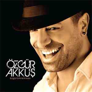 Özgür Akkuş - Özgürüm Remixes