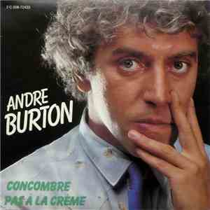 André Burton - Concombre Pas A La Crème