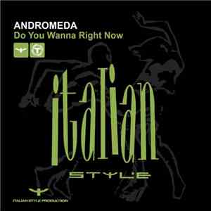 Andromeda - Do You Wanna' Right Now