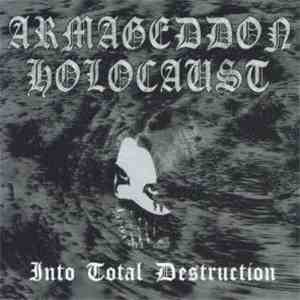 Armageddon Holocaust - Into Total Destruction