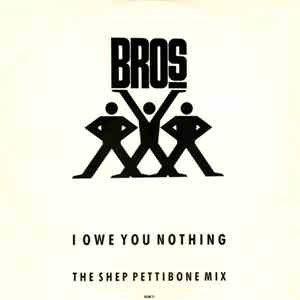 Bros - I Owe You Nothing (The Shep Pettibone Mix)