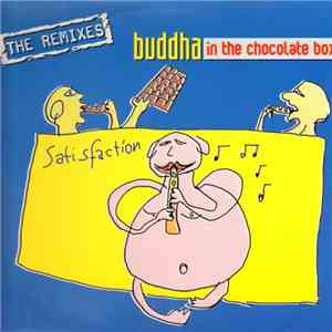 Buddha In The Chocolate Box - Satisfaction (The Remixes)