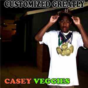 Casey Veggies - Customized Greatly Vol. 1