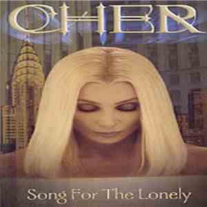 Cher - Song For The Lonely