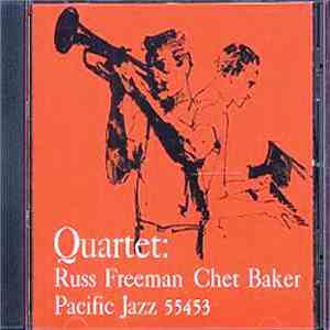 Chet Baker Quartet - Quartet: Russ Freeman And Chet Baker