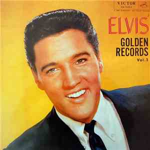 Elvis Presley - Elvis' Golden Records - Vol. 3