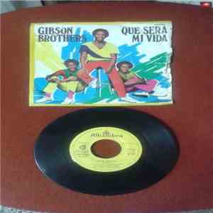 Gibson Brothers - Que Sera Mi Vida