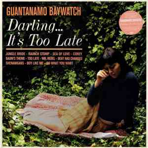 Guantanamo Baywatch - Darling... It's Too Late