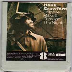 Hank Crawford - Help Me Make It Through The Night