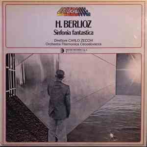 Hector Berlioz - Carlo Zecchi / Orchestra Filarmonica Cecoslovacca - Sinfonia Fantastica. Episodio Della Vita Di Un Artista Op. 14