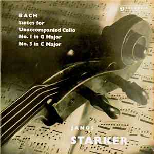 Janos Starker, Bach - Suites For Unaccompanied Cello - No. 1 In G Major / No. 3 In C Major