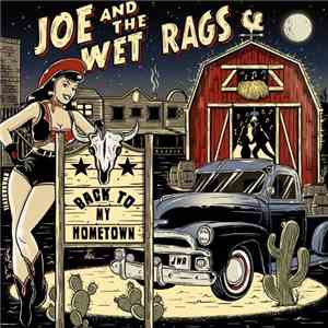 Joe And The Wet Rags - Back To My Hometown