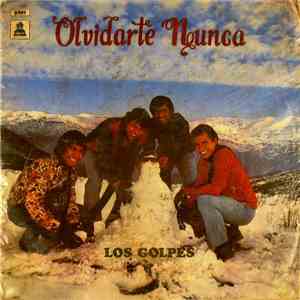 Los Golpes - Olvidarte Nunca