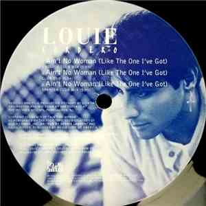 Louie Cordero - Ain't No Woman (Like The One I've Got)