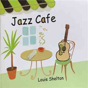 Louie Shelton - Jazz Cafe