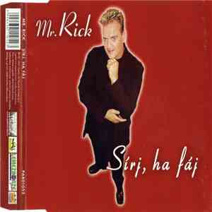 Mr. Rick  - Sírj, Ha Fáj
