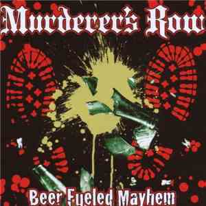 Murderer's Row - Beer Fueled Mayhem