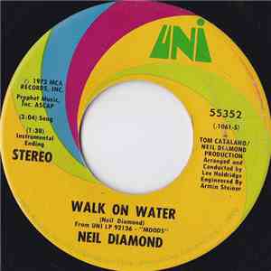 Neil Diamond - Walk On Water / High Rolling Man