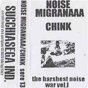 Noise Migranaaa / Chink  - The Harshest Noise War Vol. I