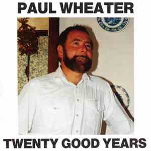 Paul Wheater - Twenty Good Years