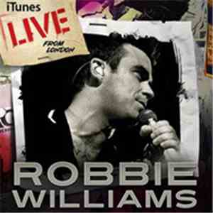 Robbie Williams - iTunes Live: From London