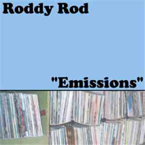 Roddy Rod  - Emissions