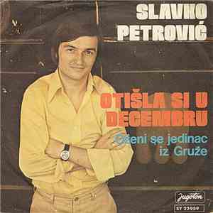Slavko Petrović - Otišla Si U Decembru