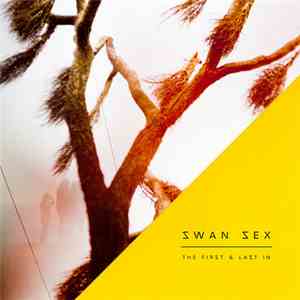 Swan Sex - The First & Last In