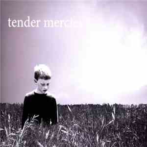 Tender Mercies - Tender Mercies