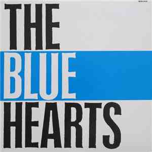 The Blue Hearts  - The Blue Hearts