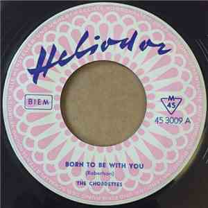 The Chordettes - Born To Be With You / Baby Of Mine