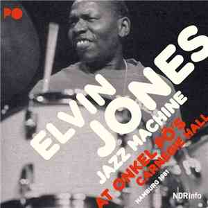 The Elvin Jones Jazz Machine - At Onkel Pö's Carnegie Hall Hamburg 1981