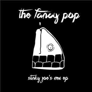 The Fancy Pop - Stinky Joe’s Rmx EP